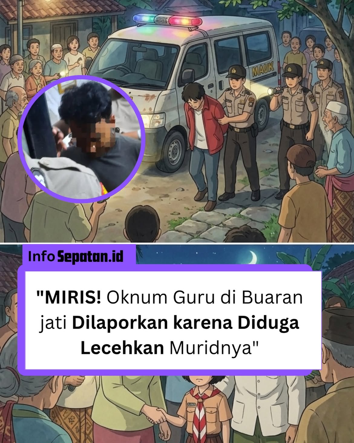 Seorang oknum guru diBuaran Jati dilaporkan ke pihak kepolisian atas dugaan tindak pelecehan seksual terhadap salah satu siswinya yang masih duduk di bangku sekolah dasar.

Laporan tersebut disampaikan oleh NR, orang tua korban. Demi melindungi identitas anak di bawah umur, korban dalam pemberitaan ini disebut dengan nama samaran Bunga (12).

Menurut NR, dugaan kasus tersebut terungkap setelah dirinya menerima informasi dari sang istri sepulang bekerja. Setelah melakukan komunikasi dan pendalaman dengan anaknya, keluarga menduga peristiwa tersebut telah berlangsung cukup lama, bahkan sejak korban mulai duduk di kelas V.

“Saya mengetahui kejadian ini setelah mendapat cerita dari istri. Setelah kami telusuri dan berkomunikasi dengan anak, muncul dugaan bahwa peristiwa ini sudah berlangsung cukup lama,” ujar NR saat ditemui di Polsek Mauk, Selasa (2/6/2026) malam.

Baca selengkapnya di Bantennet.com 

#infosepatan