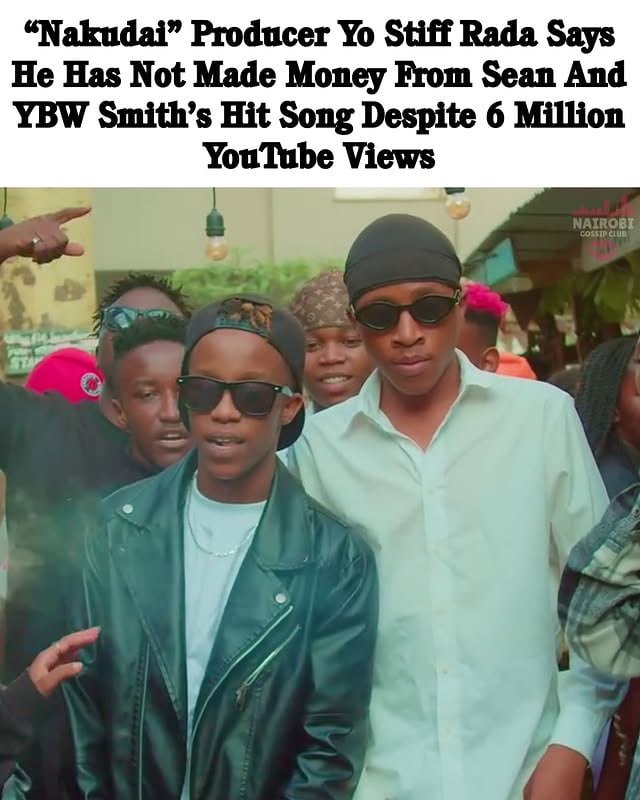 “Nakudai” producer Yo Stiff Rada has claimed that he has not made money from the hit song by Seanmmg and YBW Smith despite it surpassing 6 million YouTube views and 2.4 million streams on Spotify. by @nairobi_gossip_club