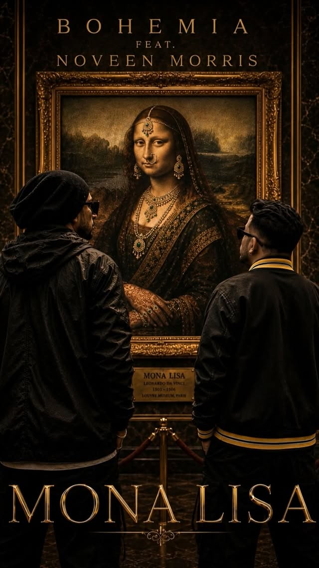 MONA LISA 
BOHEMIA x Noveen Morris 
Music: Noveen Morris and BOHEMIA 
Lyrics: BOHEMIA and Raja Khinda
Copyright ©️ 2026 Dil Records LLC. All rights reserved. ( Shout out to Leonardo Da Vinci )