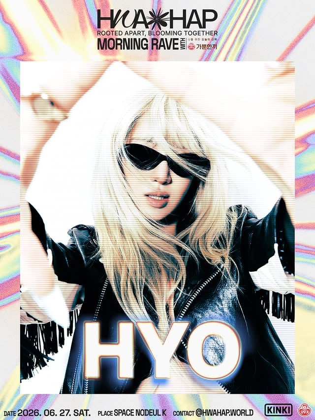 매 무대마다 독보적인 존재감을 보여주는 ‘화합 HWA:HAP’의 호스트, HYO(@hyoyeon_x_x). 장르의 경계를 자유롭게 넘나드는 사운드와 폭발적인 에너지로 자신만의 스타일을 구축해온 그녀가, 직접 큐레이팅한 파티 <화:합>을 통해 특별한 아침을 선보입니다. 공간을 가득 채우는 강렬한 비트와 관객의 에너지가 하나로 연결되는 순간, 오직 이곳에서만 만날 수 있는 잊지 못할 무대를 경험해 보세요.𝐇𝐖𝐀:𝐇𝐀𝐏 <𝐌𝐎𝐑𝐍𝐈𝐍𝐆 𝐑𝐀𝐕𝐄> 𝐰𝐢𝐭𝐡 오뚜기 가뿐한끼►TIME : 2026.06.27 (SAT) // 8AM – 1PM►VENUE : Space Nodeul K►15+ ONLY // 15세 이상 입장 가능#HYO #HWAHAP #화합 #RAVE #MORNINGRAVE by @hyoyeon_x_x